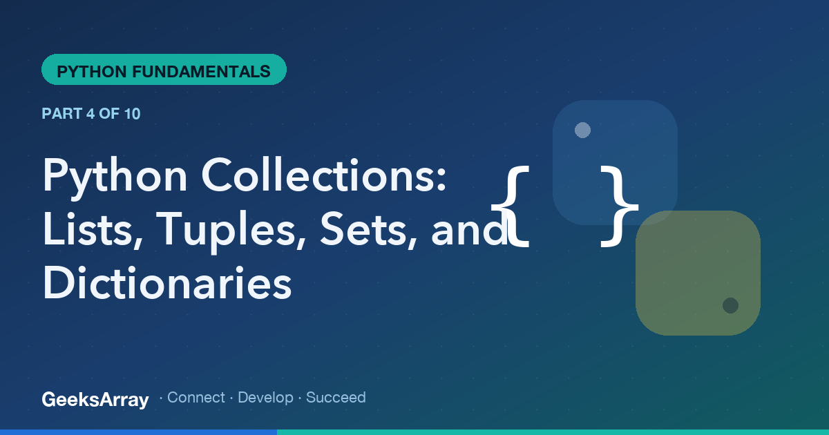 Python Collections: Lists, Tuples, Sets, and Dictionaries