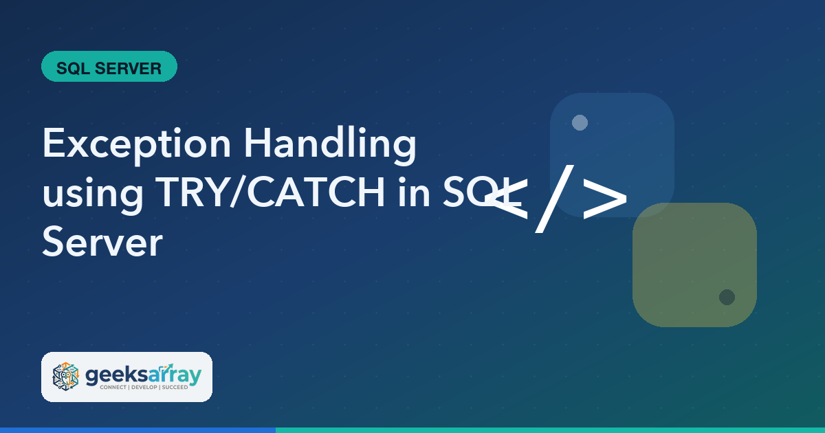 Exception Handling using TRY/CATCH in SQL Server