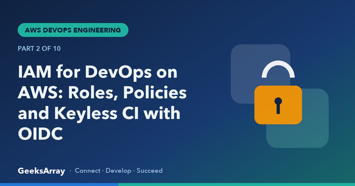 IAM for DevOps on AWS: Roles, Policies and Keyless CI with OIDC