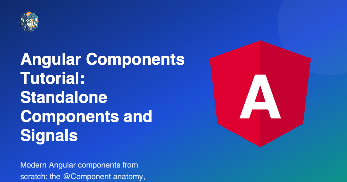 Angular Components Tutorial: Standalone Components and Signals
