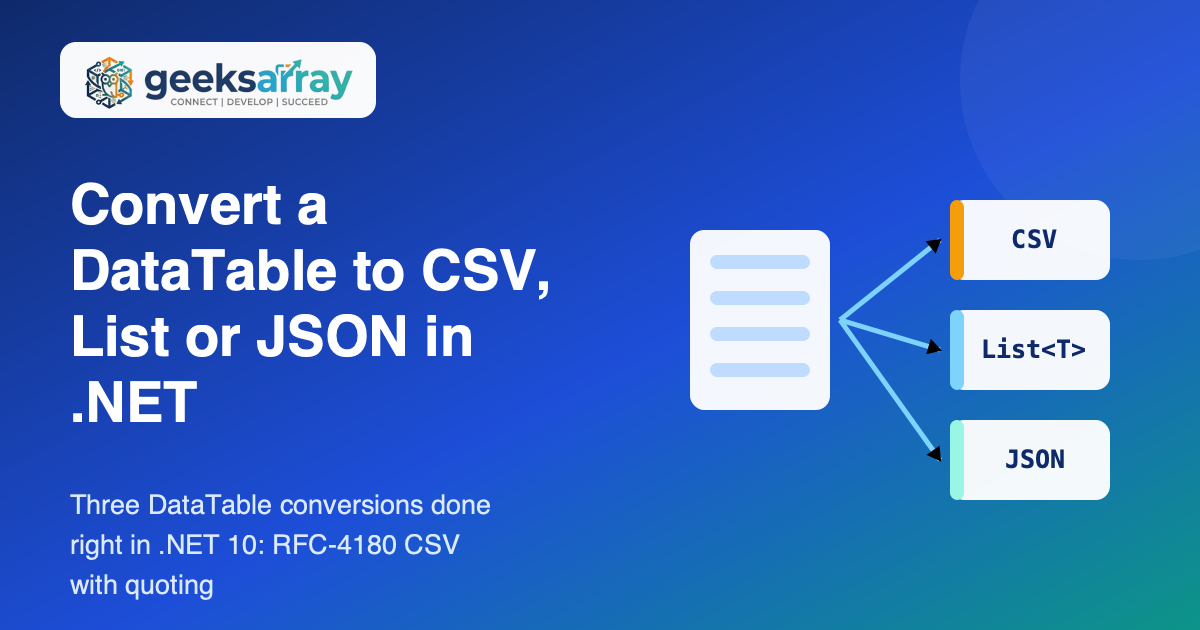 Convert a DataTable to CSV, List or JSON in .NET