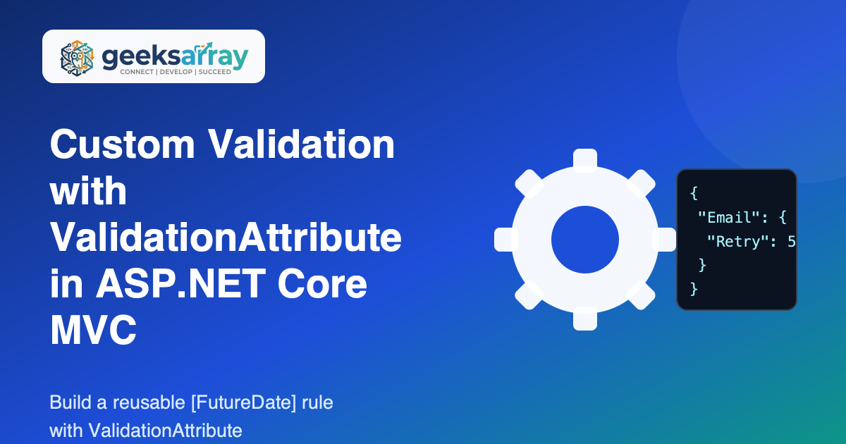 Custom Validation with ValidationAttribute in ASP.NET Core MVC